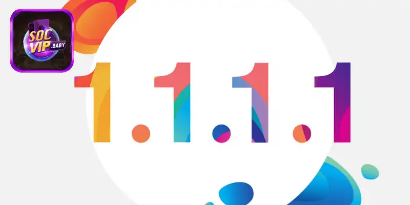 Sơ lược về tải app 1.1.1.1 để trải nghiệm SOCVIP